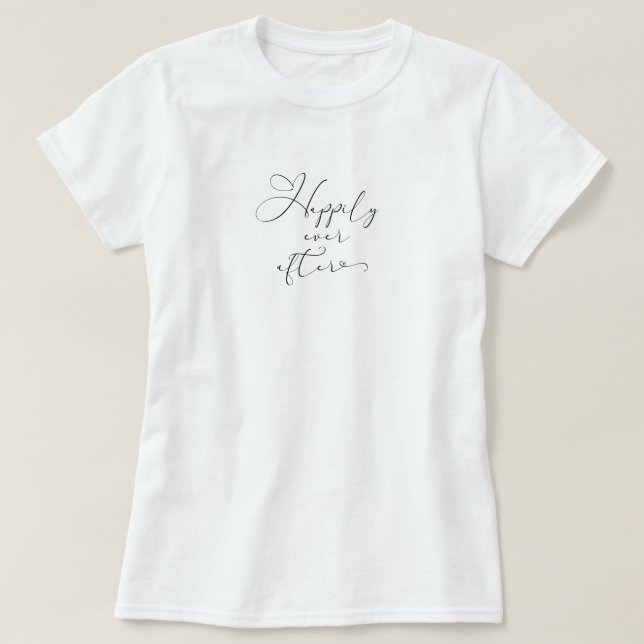 Happily Ever After Black Typography Bride Wedding T-Shirt (Design Front)