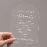 Happily Ever After Party Arch Wedding Reception Acrylic Invitations<br><div class="desc">Simple and chic elopement or private wedding announcement and wedding reception arch-shaped clear acrylic invitation. "Happily Ever After Party" is written in a mix of simple white typography and a stylish white script with swashes. Personalise your wedding announcement and reception invitation and add your names in a signature-like script.</div>
