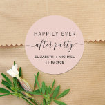 Happily Ever After Party Wedding Reception Blush Classic Round Sticker<br><div class="desc">A modern blush pink sticker for your post wedding reception or party invitations,  favours and correspondence with "Happily Ever After Party" in a mix of simple typography and trendy script with swashes,  your first names and date.</div>