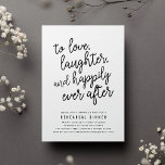Happily Ever After | Rehearsal Dinner Invitation<br><div class="desc">Our modern and casual wedding rehearsal dinner invitations in chic black and white feature "to love,  laughter happily ever after" in black script typography with your rehearsal dinner details beneath. Cards reverse to a festive black and white confetti pattern.</div>
