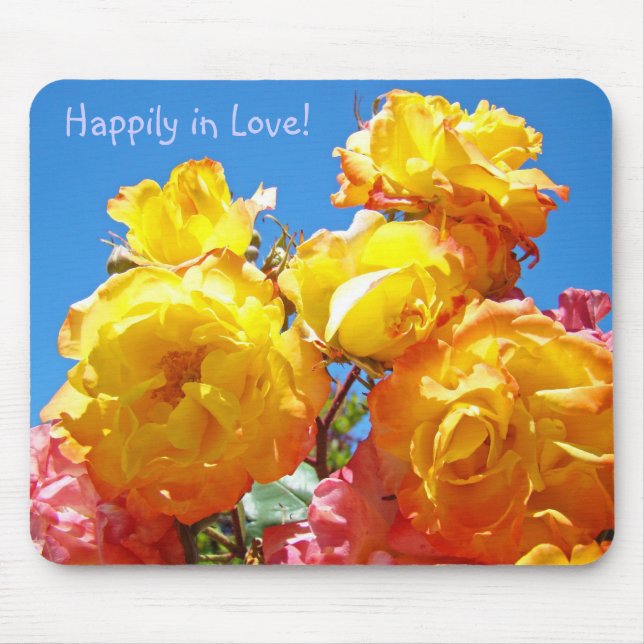 Happily in Love! mousepad for her Yellow Roses (Front)