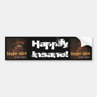 Happily Insane! Bumper Sticker