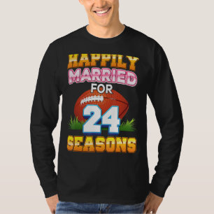 Happily Married For 24 Football Seasons Years Anni T-Shirt