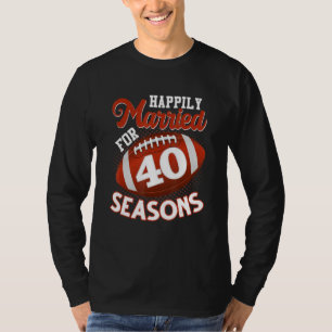 Happily Married For 40 Football Seasons  40th Anni T-Shirt