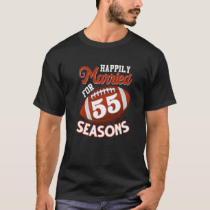 Happily Married For 55 Football Seasons 55th Anni T-Shirt