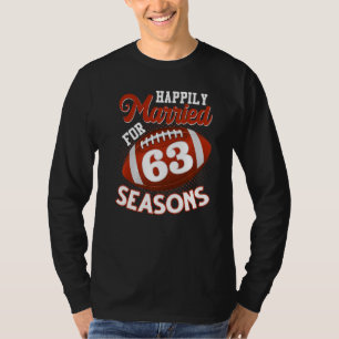 Happily Married For 63 Football Seasons  63rd Anni T-Shirt