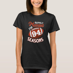 Happily Married For 94 Football Seasons 94th Anni T-Shirt