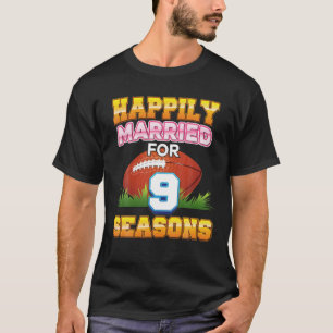 Happily Married For 9 Football Seasons Years Anniv T-Shirt