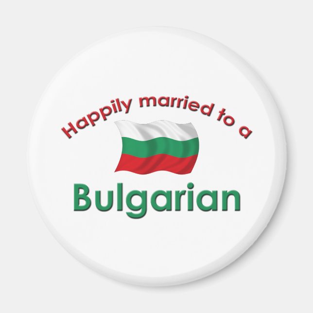 Happily Married To A Bulgarian Magnet (Front)