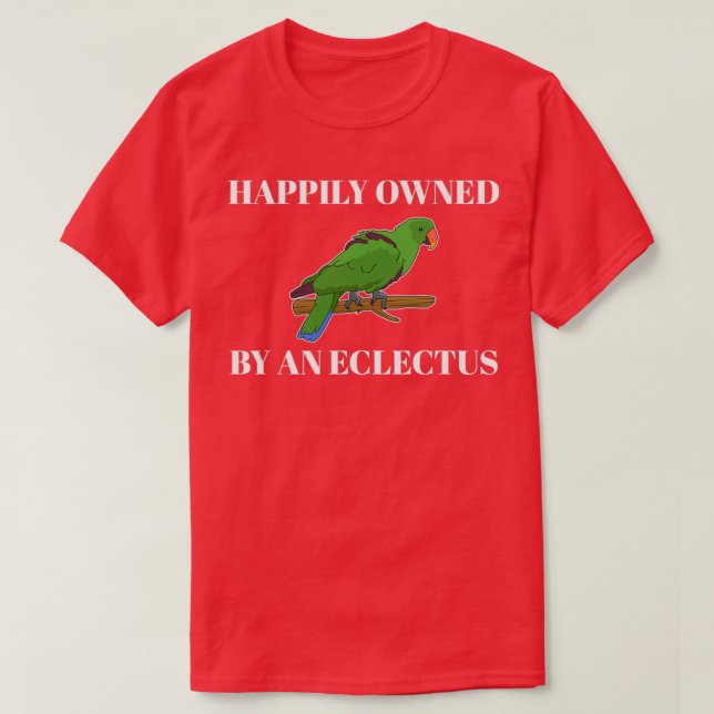 Happily Pet Parrot Owner Eclectus print T-Shirt (Design Front)