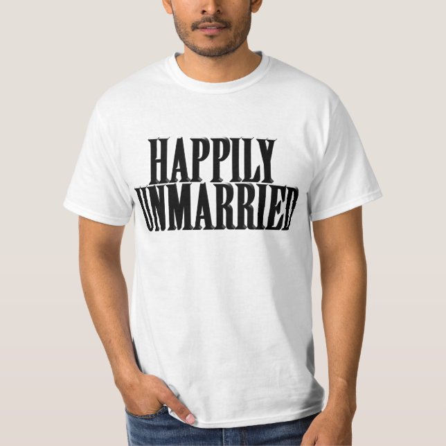 HAPPILY UNMARRIED T-Shirt (Front)