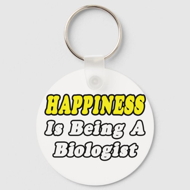 Happiness...Biologist Key Ring (Front)