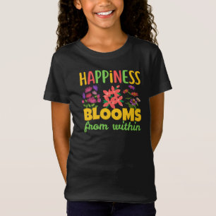 Happiness Blooms From Within Happiness Spring T-Shirt
