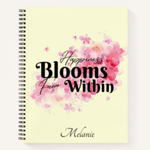 Happiness Blooms From Within Notebook