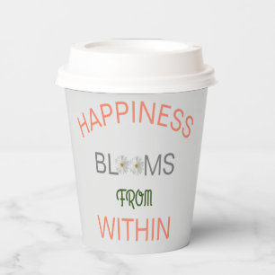 Happiness Blooms From Within Paper Cups
