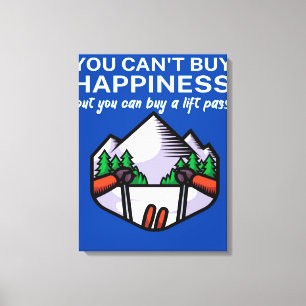 Happiness buy lift pass_ canvas print