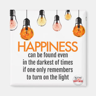 HAPPINESS can be found even in the darkest of time Magnet
