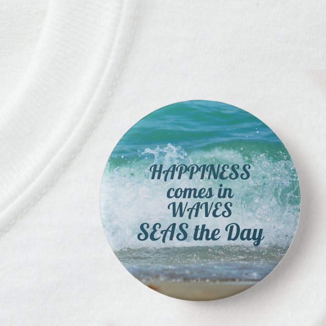Happiness comes in WAVES 7.5 Cm Round Badge (Creator Uploaded)