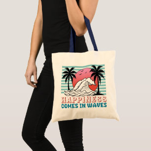 Happiness Comes in Waves Beach  Tote Bag