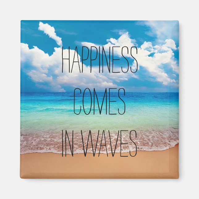 Happiness comes in waves magnet (Front)