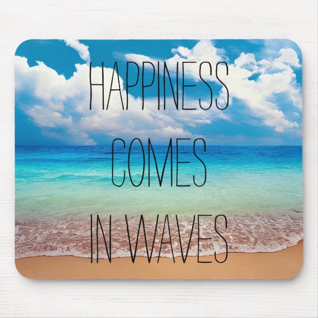 Happiness comes in waves mouse pad (Front)