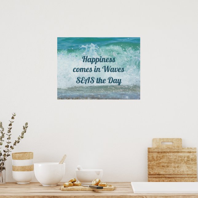 Happiness comes in Waves Seas the Day Poster (Kitchen)