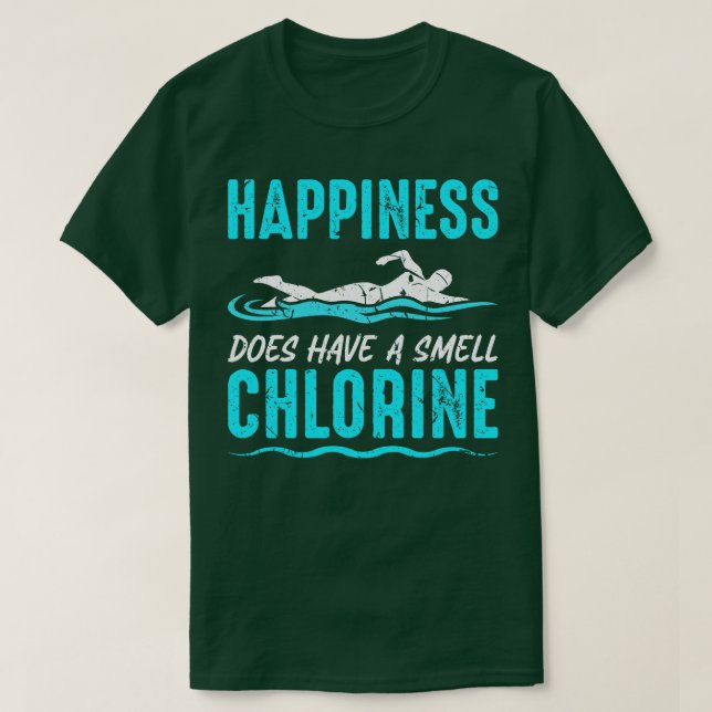 Happiness Does Have Smell Chlorine Swimming T-Shirt (Design Front)
