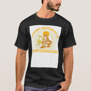 Happiness In Cryptozoology Cryptid Creature T-Shirt