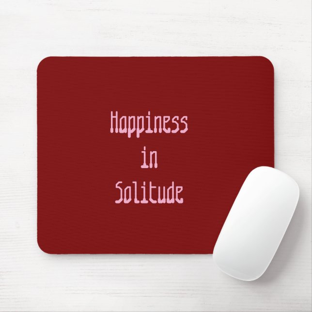 Happiness in Solitude Mousepad (With Mouse)