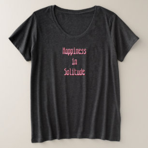 Happiness in Solitude T-Shirt Plus Size T-Shirt