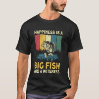 Happiness Is A Big Fish And A Witeness
