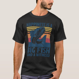 Happiness Is A Big Fish And A Witness Salmon Fish T-Shirt