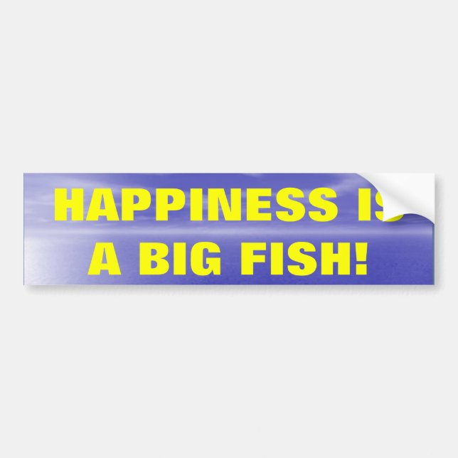 Happiness is a Big Fish Bumper Sticker (Front)