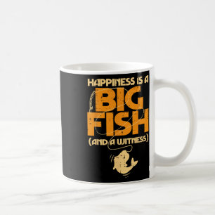 Happiness Is A Big Fish Witness Funny Fishing Men Coffee Mug
