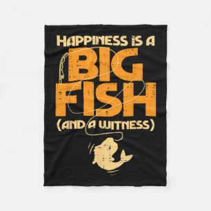Happiness Is A Big Fish Witness Funny Fishing Men Fleece Blanket
