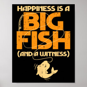 Happiness Is A Big Fish Witness Funny Fishing Men Poster