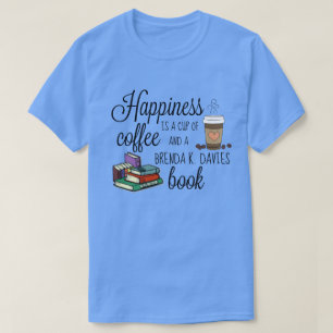 Happiness Is A Brenda K Davies Book T-Shirt
