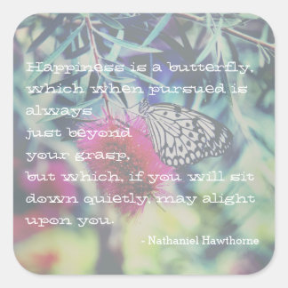 Happiness is a Butterfly - Inspiring Quote Square Sticker