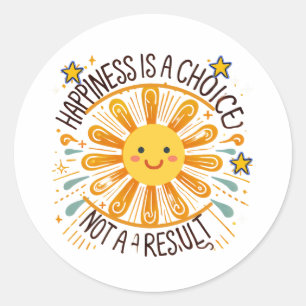 Happiness is a Choice not a Result Classic Round Sticker
