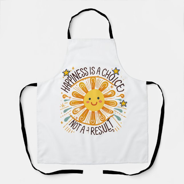 "Happiness is a Choice – Radiant Sun Design" 🌞✨ Apron (Front)