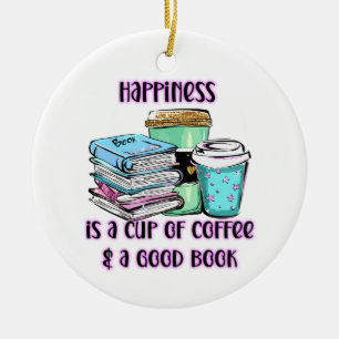 Happiness Is A Cup Of Coffee & A Good Book Ceramic Tree Decoration