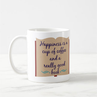 Happiness is a Cup of Coffee and a Good Book