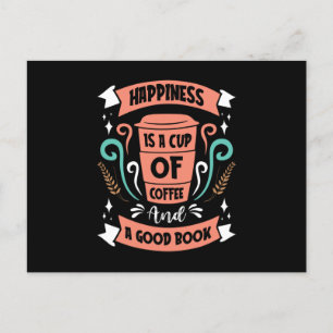 Happiness is a Cup of Coffee and a Good Book Postcard