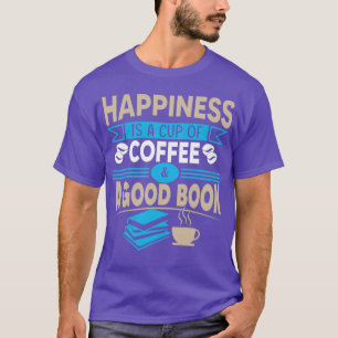 Happiness is a cup of coffee and a good book SVG f T-Shirt