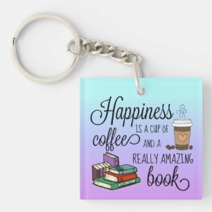 Happiness is a Cup of Coffee and an Amazing Book Key Ring