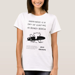 Happiness is a Day of Surfing in Bondi Beach T-Shirt