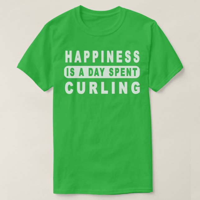Happiness is a day spent curling curlingloversgift T-Shirt (Design Front)