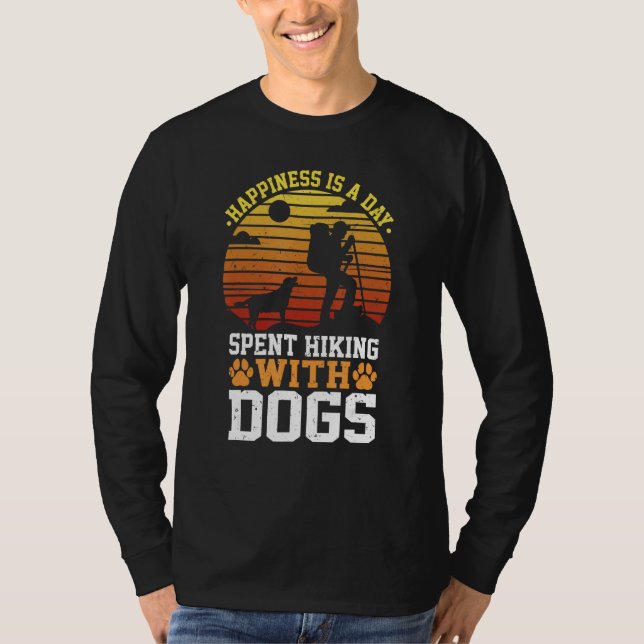 Happiness is a Day Spent Hiking with Dogs T-Shirt (Front)