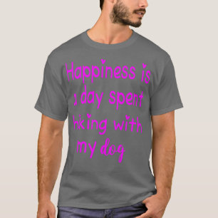 Happiness Is A Day Spent Hiking With My Dog (20)  T-Shirt