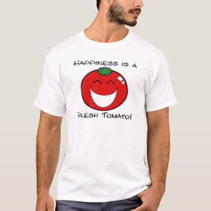 Happiness is a Fresh Tomato! T-Shirt